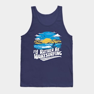 I'd Rather Be Wakesurfing. Retro Tank Top